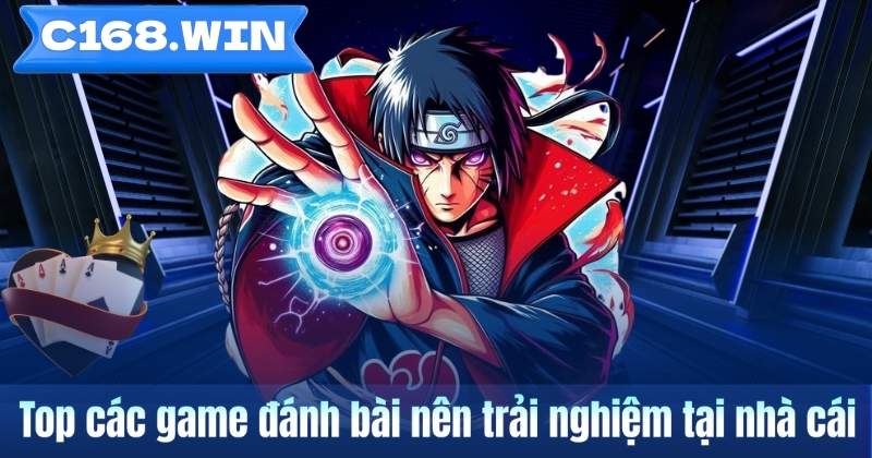 Tổng Hợp Các Game Đánh Bài Nên Tìm Hiểu Tại C168 Top các game đánh bài nên trải nghiệm tại nhà cái